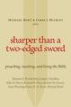  Sharper Than a Two-Edged Sword: Preaching, Teaching, and Living the Bible 