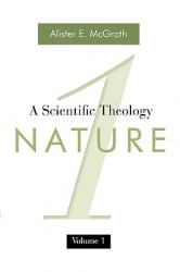  A Scientific Theology, Volume 1: Nature 