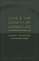 Love and the Dignity of Human Life: On Nature and Natural Law 