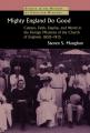 Mighty England Do Good: Culture, Faith, Empire, and World in the Foreign Missions of the Church of England, 1850-1915 