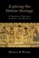 Exploring Our Hebraic Heritage: A Christian Theology of Roots and Renewal 