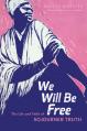  We Will Be Free: The Life and Faith of Sojourner Truth 