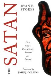  The Satan: How God\'s Executioner Became the Enemy 