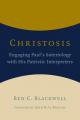  Christosis: Engaging Paul's Soteriology with His Patristic Interpreters 