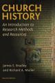  Church History: An Introduction to Research Methods and Resources (Revised) 