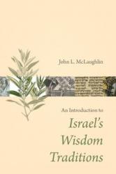  Introduction to Israel\'s Wisdom Traditions 
