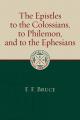 The Epistles to the Colossians, to Philemon, and to the Ephesians 