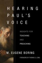  Hearing Paul\'s Voice: Insights for Teaching and Preaching 