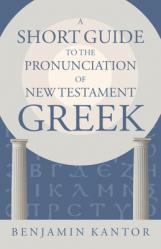  A Short Guide to the Pronunciation of New Testament Greek 