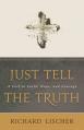  Just Tell the Truth: A Call to Faith, Hope, and Courage 
