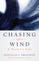  Chasing After Wind: A Pastor's Life 
