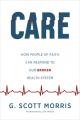  Care: How People of Faith Can Respond to Our Broken Health System 