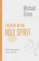  I Believe in the Holy Spirit: Biblical Teaching for the Church Today 