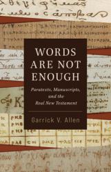  Words Are Not Enough: Paratexts, Manuscripts, and the Real New Testament 