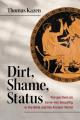  Dirt, Shame, Status: Perspectives on Same-Sex Sexuality in the Bible and the Ancient World 