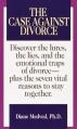  The Case Against Divorce: Discover the Lures, the Lies, and the Emotional Traps of Divorce-Plus the Seven Vital Reasons to Stay Together 