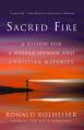  Sacred Fire: A Vision for a Deeper Human and Christian Maturity 