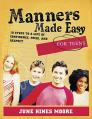  Manners Made Easy for Teens: 10 Steps to a Life of Confidence, Poise, and Respect 