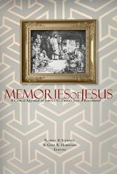  Memories of Jesus: A Critical Appraisal of James D. G. Dunn\'s Jesus Remembered 