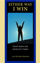  Either Way, I Win: God\'s Hope for Difficult Times 
