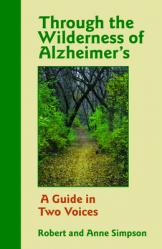 Through the Wilderness of Alzheimer\'s: A Guide in Two Voices 