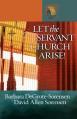 Let the Servant Church Arise! 