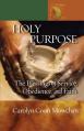  Holy Purpose: The Blessings of Service, Obedience, and Faith 