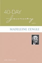  40-Day Journey with Madeleine L\'Engle 