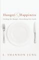  Hunger and Happiness: Feeding the Hungry, Nourishing Our Souls 