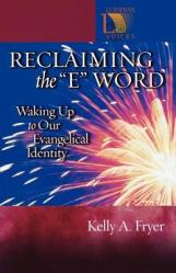  Reclaiming the \'\'E\'\' Word: Waking Up to Our Evangelical Identity 
