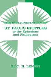  The Interpretation of St. Paul\'s Epistles to the Ephesians and Philippians 