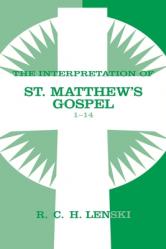 The Interpretation of St. Matthew\'s Gospel 1-14 