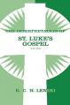  The Interpretation of St. Luke's Gospel 12-24 