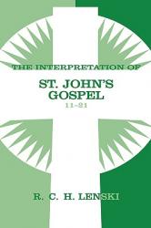  The Interpretation of St. John\'s Gospel 11-21 