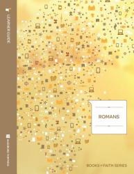  Romans Learner Guide; Books of Faith Series 