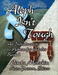  Aleph Isn\'t Tough: An Introduction to Hebrew for Adults, Book 1 