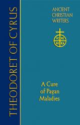  67. Theodoret of Cyrus: A Cure for Pagan Maladies 