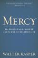  Mercy: The Essence of the Gospel and the Key to Christian Life 