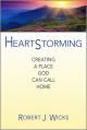  Heartstorming: Creating a Place God Can Call Home 