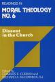  Dissent in the Church (No. 6 ): Readings in Moral Theology No. 6 
