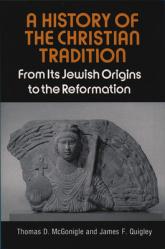  A History of the Christian Tradition, Vol. I: From Its Jewish Origins to the Reformation 
