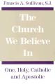  The Church We Believe in: One, Holy, Catholic and Apostolic 