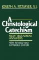  A Christological Catechism: New Testament Answers 