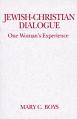  Jewish-Christian Dialogue: One Woman's Experience 
