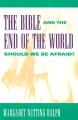  The Bible and the End of the World: Should We Be Afraid? 