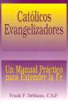  Catolicos Evangelizadores: Un Manual Practico Para Extender la Fe = Evangelizing Catholic 