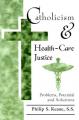 Catholicism and Health-Care Justice: Problems, Potential and Solutions 