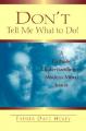  Don't Tell Me What to Do!: A Catholic Understanding of Modern Moral Issues 