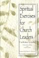  Spiritual Exercises for Church Leaders Facilitator Guide 