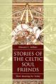  Stories of the Celtic Soul Friends: Their Meaning for Today 